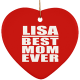 Lisa Best Mom Ever - Heart Ornament