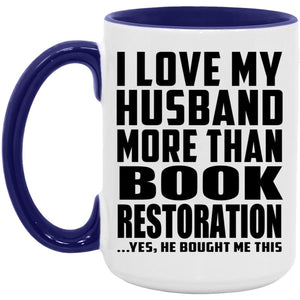 I Love My Husband More Than Book Restoration - 15oz Accent Mug Purple