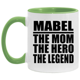 Mabel The Mom The Hero The Legend - 11oz Accent Mug Green