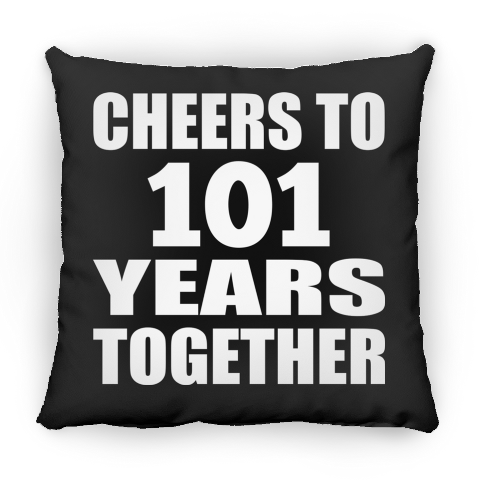 101st Anniversary Cheers To 101 Years Together - Throw Pillow Black