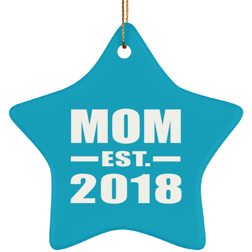 Mom Established EST. 2018 - Star Ornament