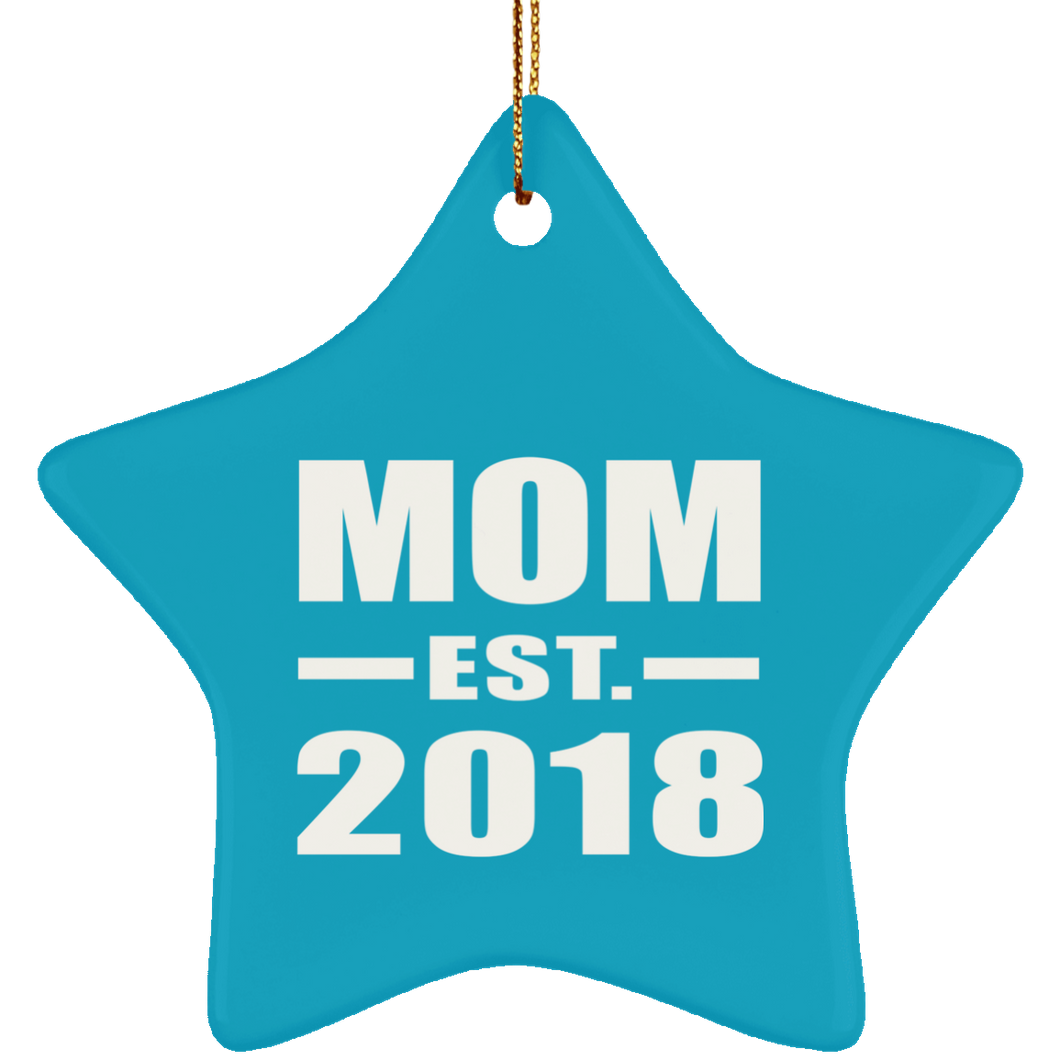 Mom Established EST. 2018 - Star Ornament