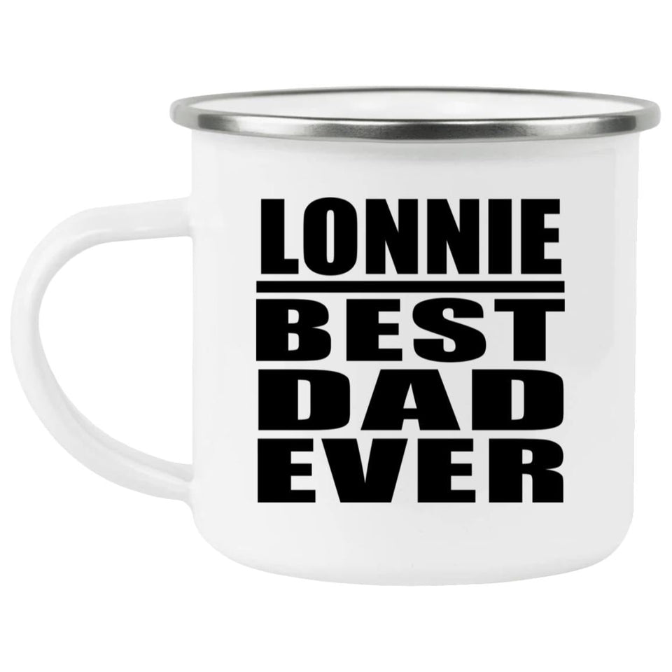 Lonnie Best Dad Ever - 12oz Camping Mug