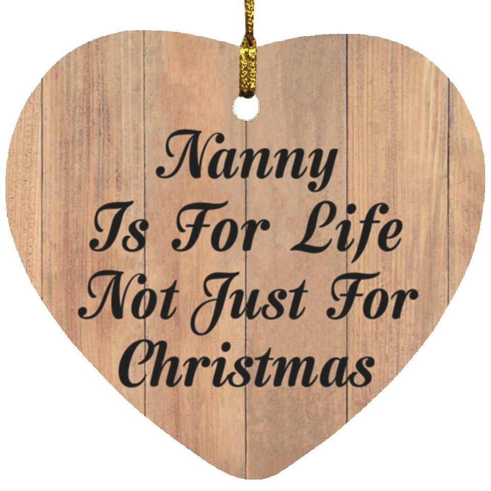 Nanny Is For Life Not Just For Christmas - Heart Ornament C