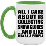 All I Care About Is Collecting Snow Globes - 15oz Accent Mug Green