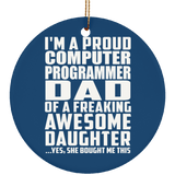 Proud Computer Programmer Dad Of Awesome Daughter - Circle Ornament
