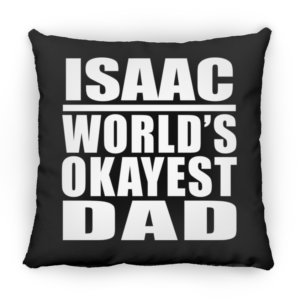 Isaac World's Okayest Dad - Throw Pillow Black