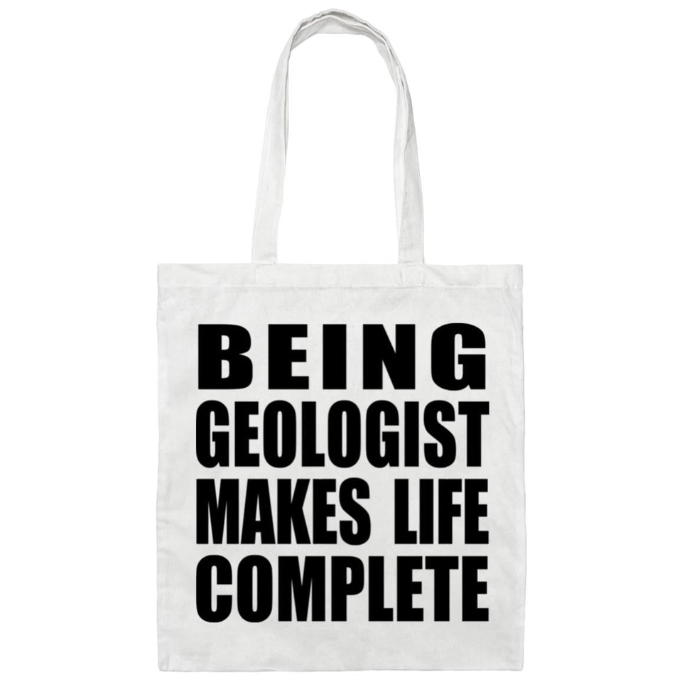 Being Geologist Makes Life Complete - Tote Bag White