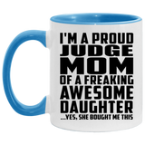 Proud Judge Mom Of Awesome Daughter - 11oz Accent Mug Blue