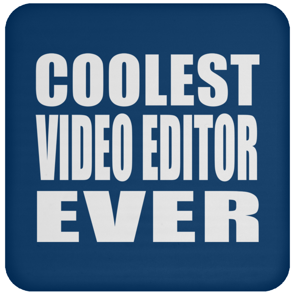 Coolest Video Editor Ever - Drink Coaster