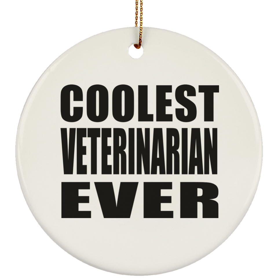 Coolest Veterinarian Ever - Circle Ornament