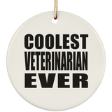 Coolest Veterinarian Ever - Circle Ornament
