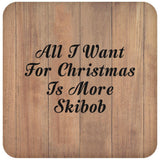 All I Want For Christmas Is More Skibob - Drink Coaster C