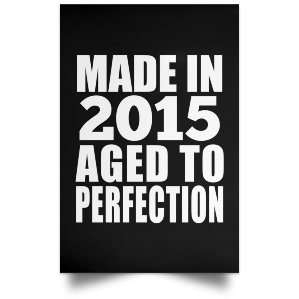 9th Birthday Made In 2015 Aged to Perfection - Poster Portrait