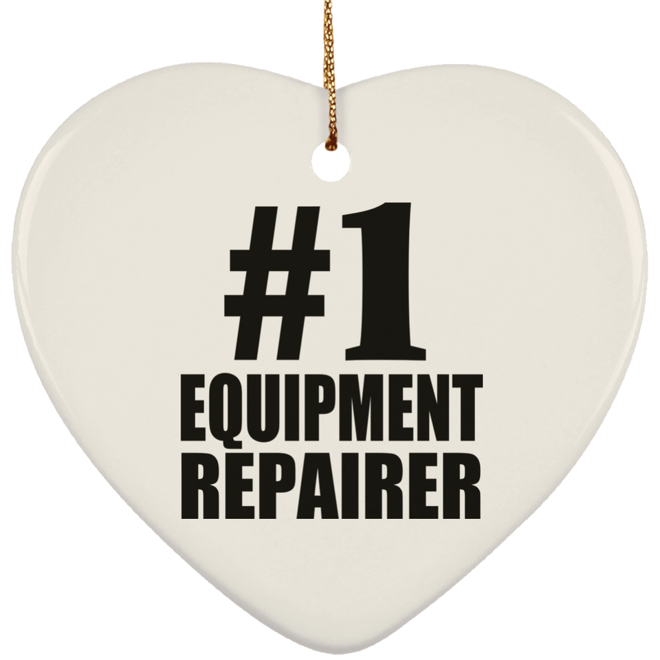 Number One #1 Equipment Repairer - Heart Ornament