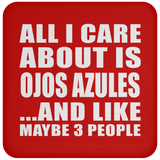 All I Care About Is Ojos Azules - Drink Coaster