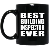 Best Building Inspector Ever - 11 Oz Coffee Mug Black
