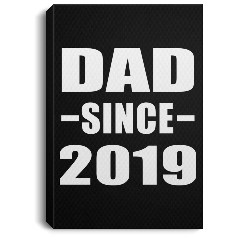 Dad Since 2019 - Canvas Portrait