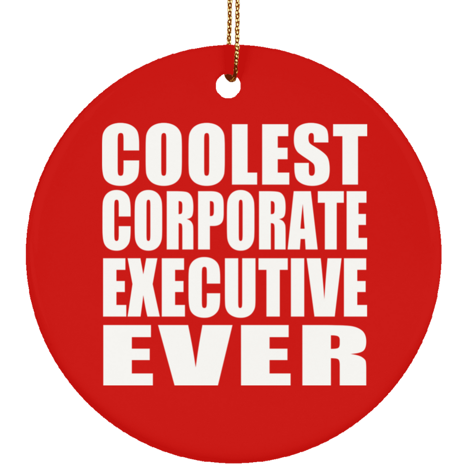 Coolest Corporate Executive Ever - Circle Ornament