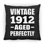 112th Birthday Vintage 1912 Aged Perfectly - Throw Pillow Black