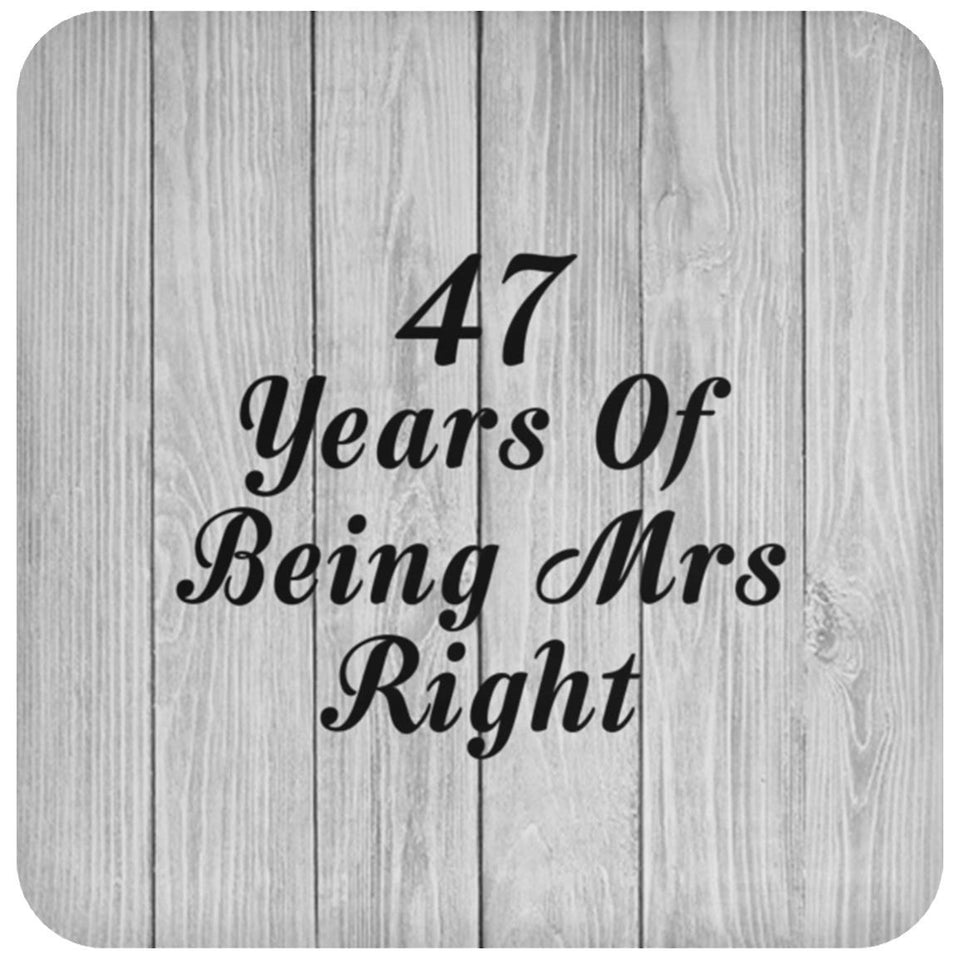 47th Anniversary 47 Years Of Being Mrs Right - Drink Coaster F