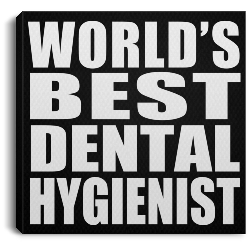 World's Best Dental Hygienist - Canvas Square