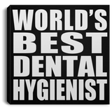 World's Best Dental Hygienist - Canvas Square