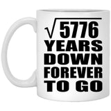 76th Anniversary Square Root of 5776 Years Down Forever To Go - 11oz Coffee Mug