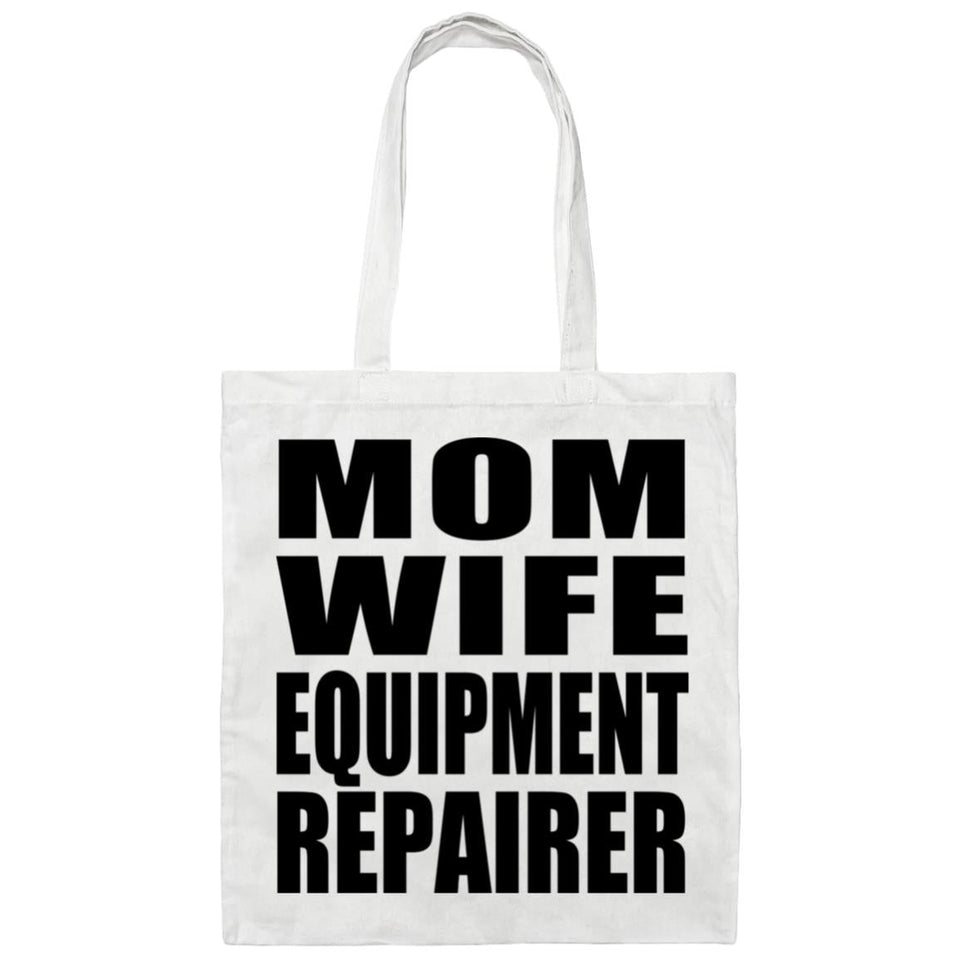 Mom Wife Equipment Repairer - Tote Bag White