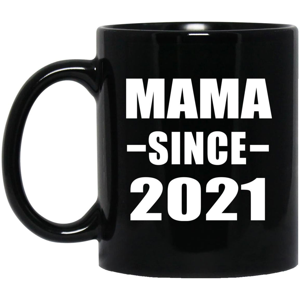 Mama Since 2021 - 11oz Coffee Mug Black