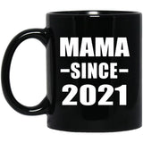 Mama Since 2021 - 11oz Coffee Mug Black