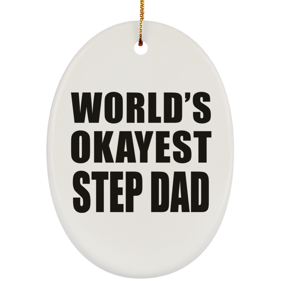 World's Okayest Step Dad - Oval Ornament