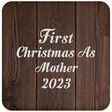 First Christmas As Mother 2023 - Drink Coaster D