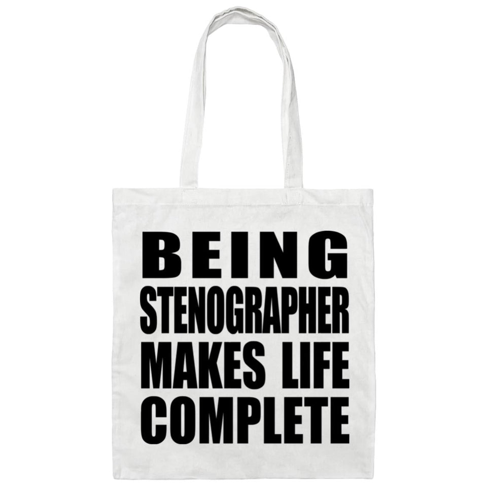 Being Stenographer Makes Life Complete - Tote Bag White