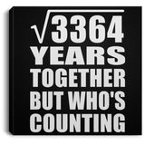 58th Anniversary Square Root of 3364 Years Who's Counting - Canvas Square