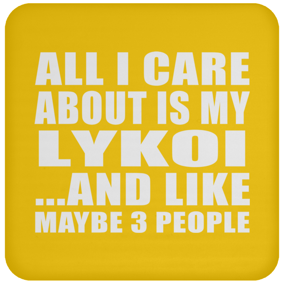 All I Care About Is My Lykoi - Drink Coaster
