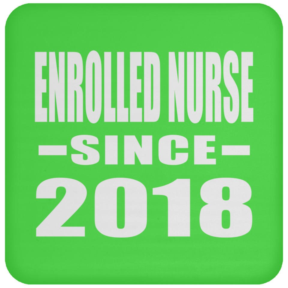 Enrolled Nurse Since 2018 - Drink Coaster