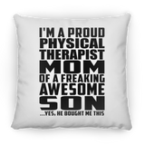 Proud Physical Therapist Mom Of Awesome Son - Throw Pillow