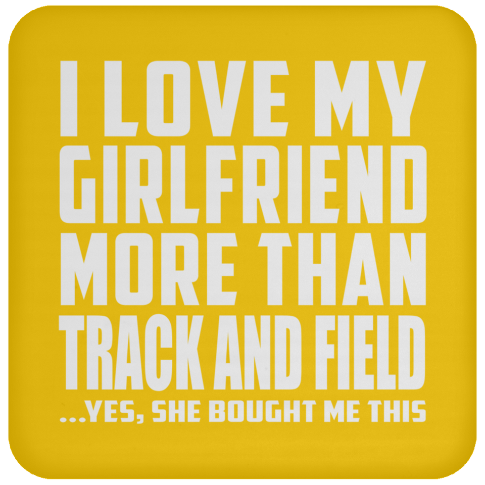 I Love My Girlfriend More Than Track And Field - Drink Coaster