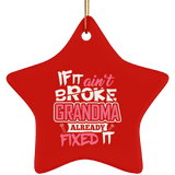 If It Ain't Broke, Grandma Already Fixed It - Star Ornament