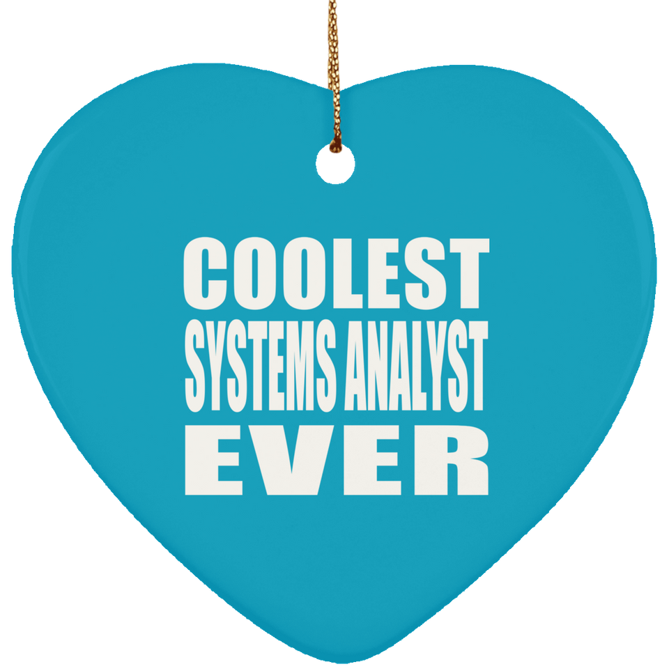 Coolest Systems Analyst Ever - Heart Ornament