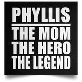 Phyllis The Mom The Hero The Legend - Poster Square
