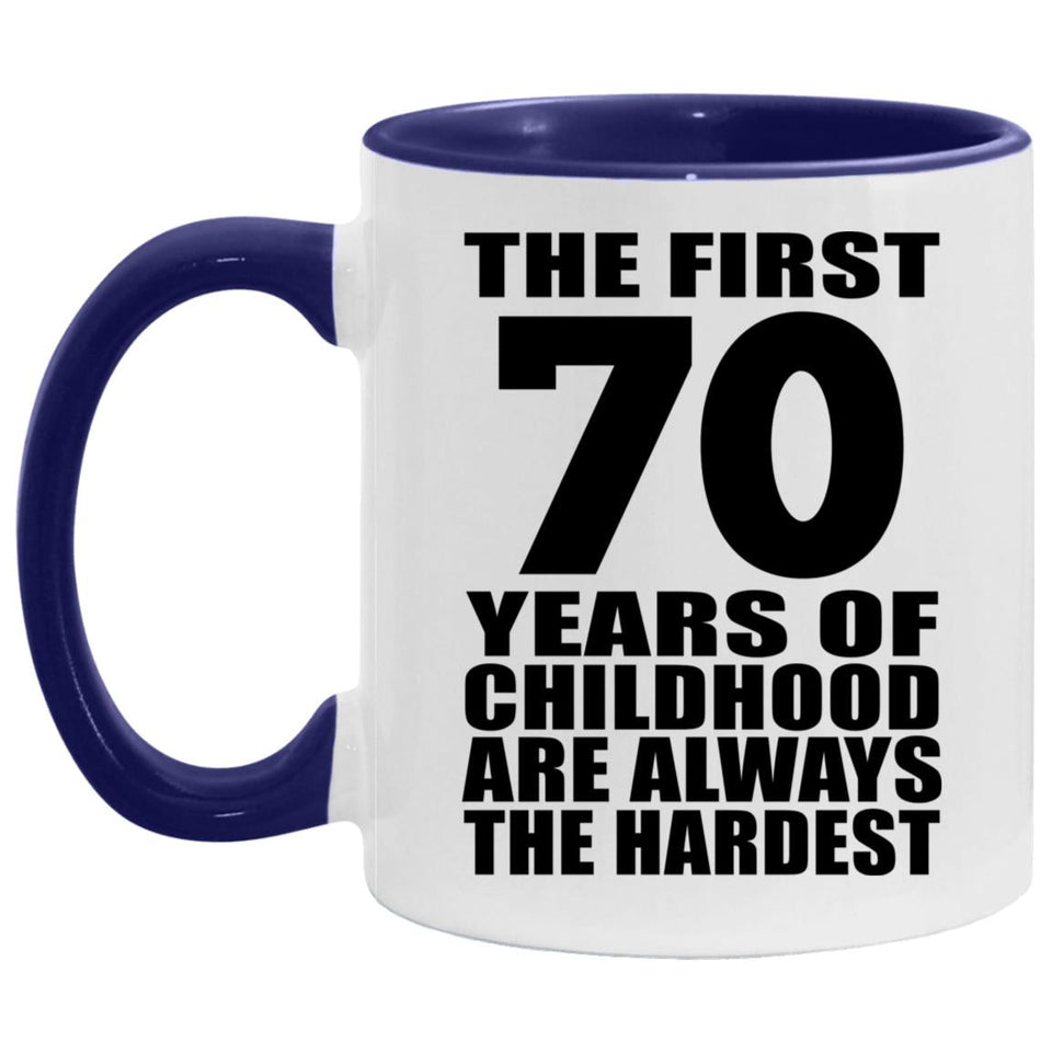 70th Birthday First 70 Years of Childhood Are The Hardest - 11oz Accent Mug Purple