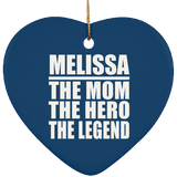 Melissa The Mom The Hero The Legend - Heart Ornament