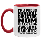 Proud Funeral Director Mom Of Awesome Daughter - 11oz Accent Mug Red