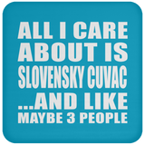 All I Care About Is Slovensky Cuvac - Drink Coaster