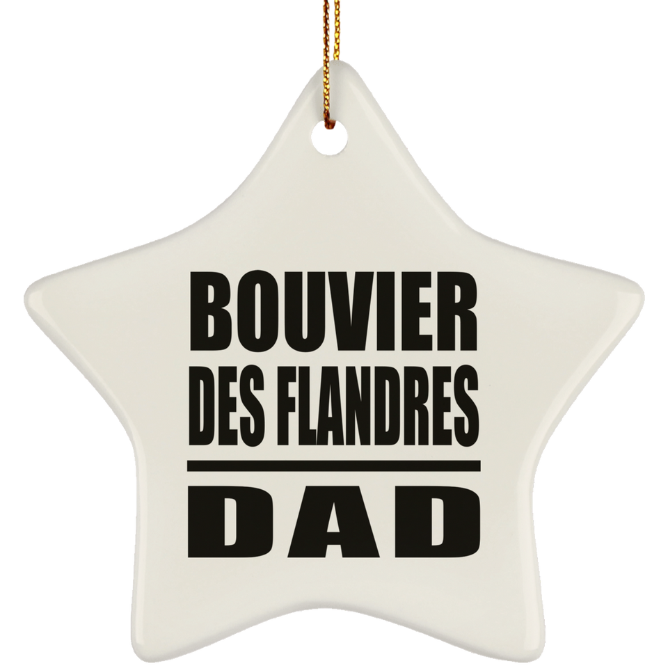 Bouvier Des Flandres Dad - Star Ornament
