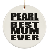 Pearl Best Mum Ever - Circle Ornament