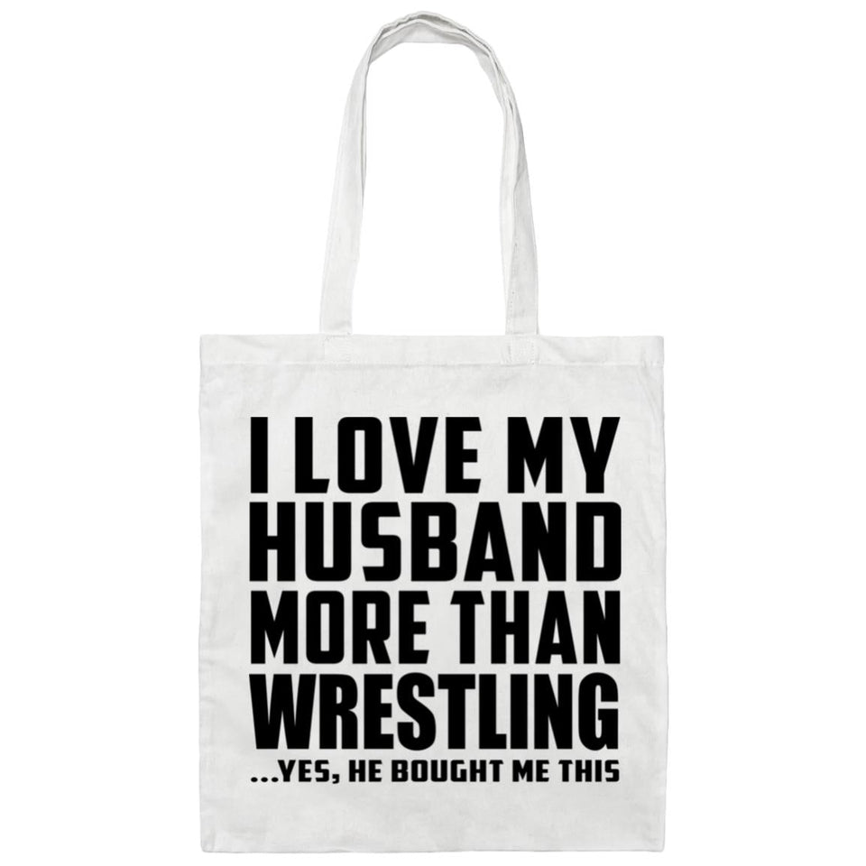 I Love My Husband More Than Wrestling - Tote Bag White