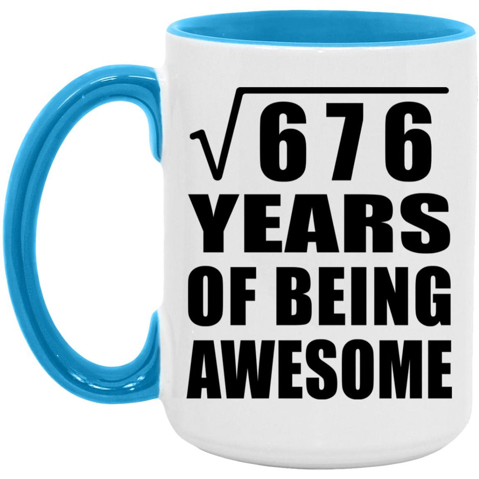 26th Birthday Square Root of 676 Years of Being Awesome - 15oz Accent Mug Blue
